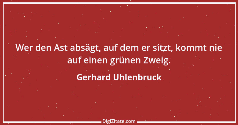 Zitat von Gerhard Uhlenbruck 783