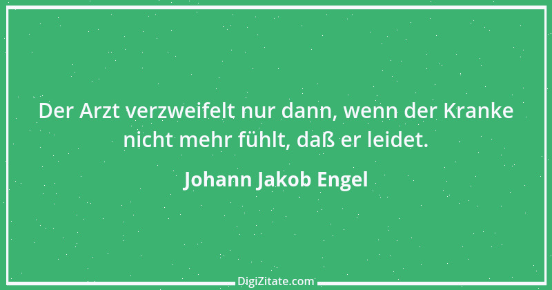 Zitat von Johann Jakob Engel 36