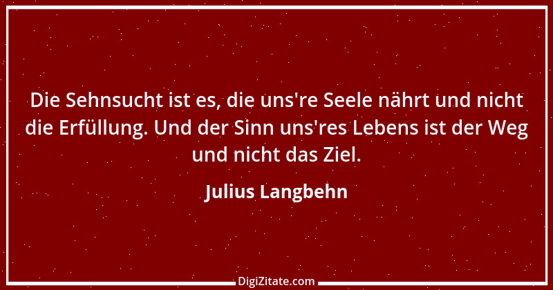 Zitat von Julius Langbehn 74