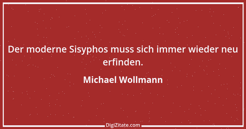 Zitat von Michael Wollmann 3