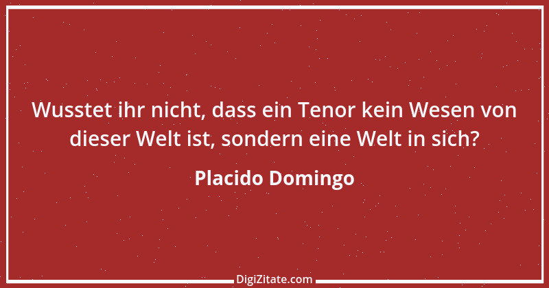 Zitat von Placido Domingo 10