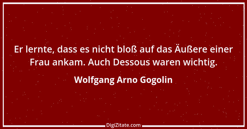 Zitat von Wolfgang Arno Gogolin 12