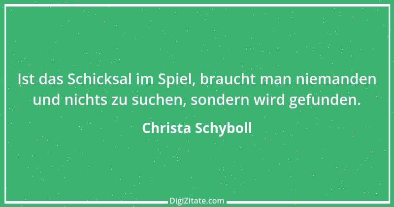 Zitat von Christa Schyboll 214