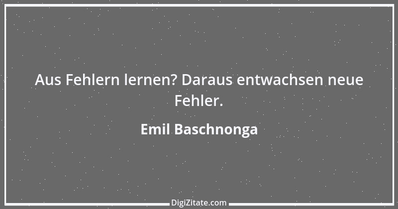 Zitat von Emil Baschnonga 360