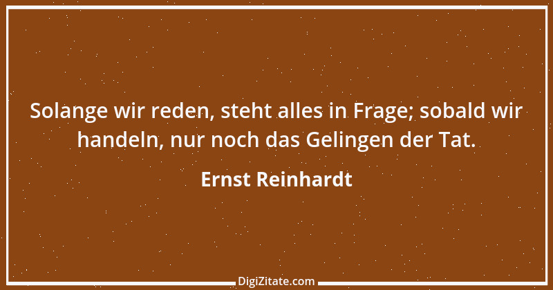 Zitat von Ernst Reinhardt 205