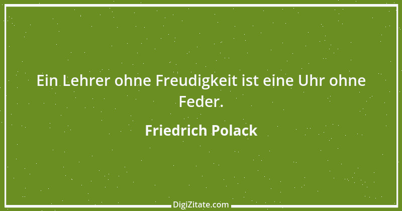 Zitat von Friedrich Polack 8