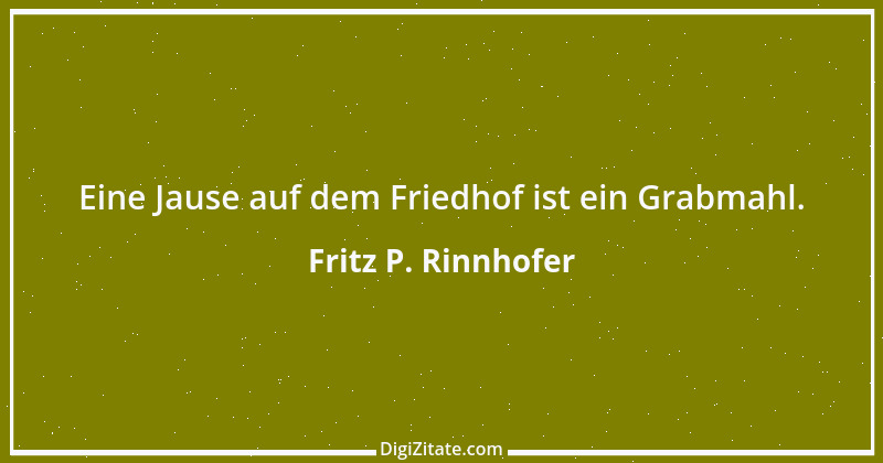 Zitat von Fritz P. Rinnhofer 211