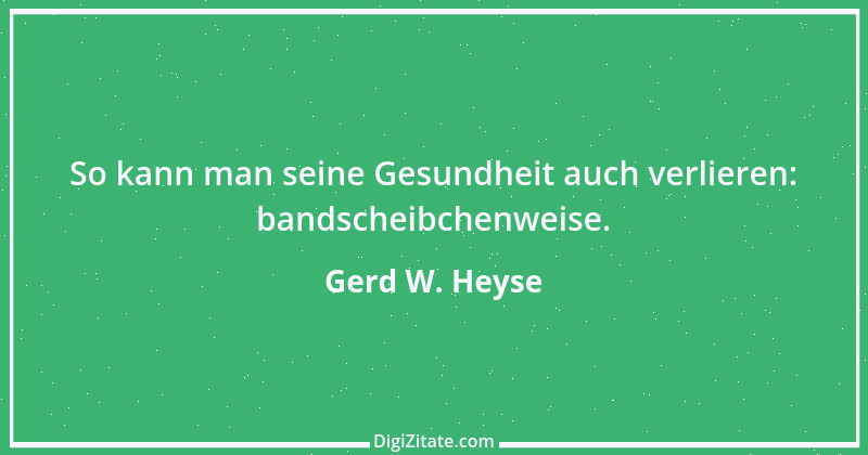 Zitat von Gerd W. Heyse 72