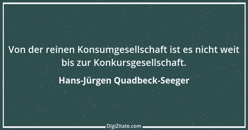 Zitat von Hans-Jürgen Quadbeck-Seeger 592