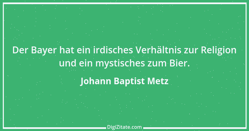 Zitat von Johann Baptist Metz 1