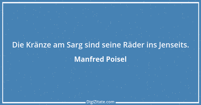 Zitat von Manfred Poisel 51