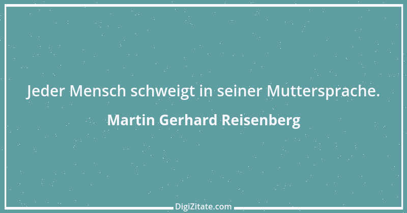 Zitat von Martin Gerhard Reisenberg 2279