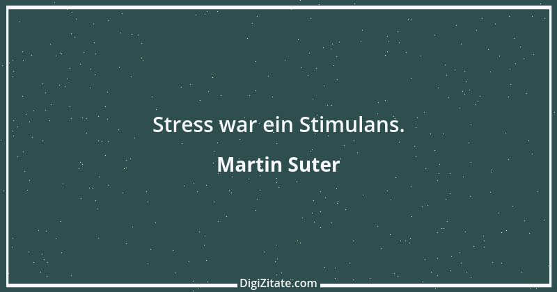 Zitat von Martin Suter 2