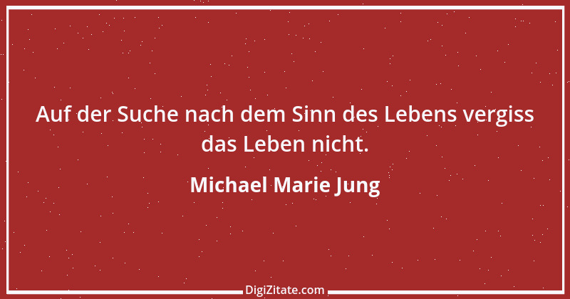 Zitat von Michael Marie Jung 531