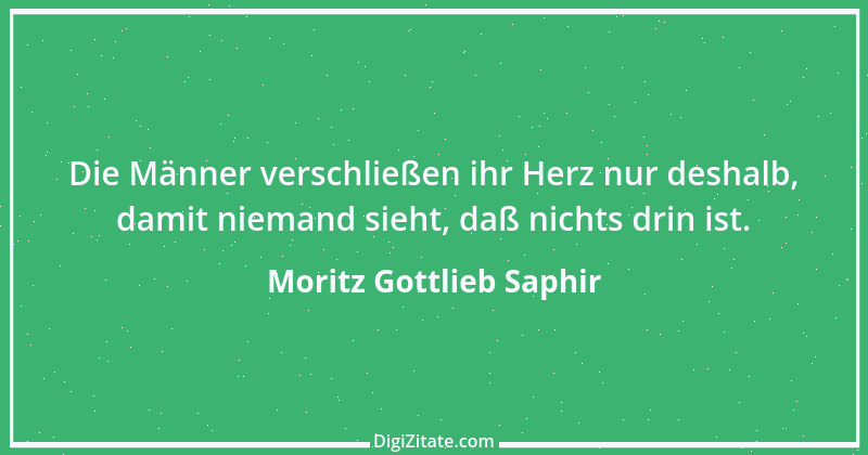 Zitat von Moritz Gottlieb Saphir 60