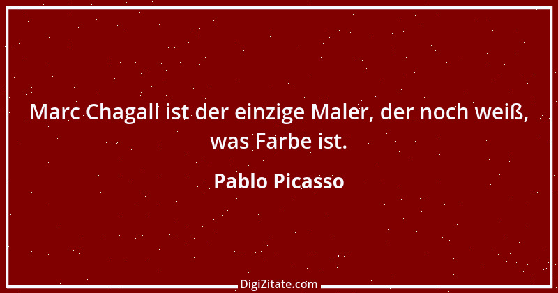 Zitat von Pablo Picasso 22