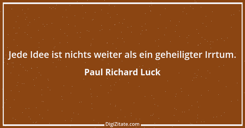 Zitat von Paul Richard Luck 203