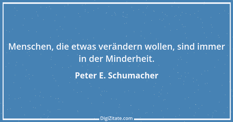 Zitat von Peter E. Schumacher 769