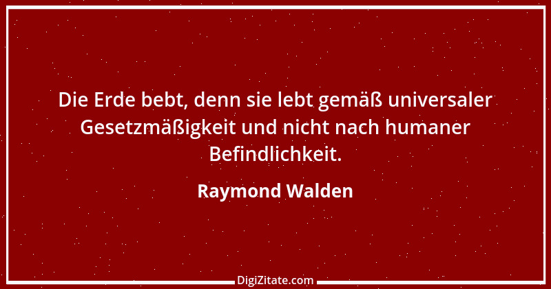 Zitat von Raymond Walden 437