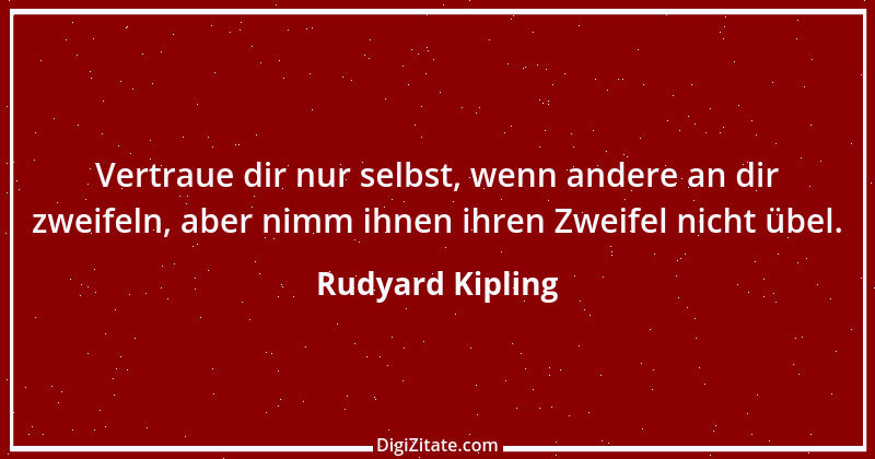 Zitat von Rudyard Kipling 22