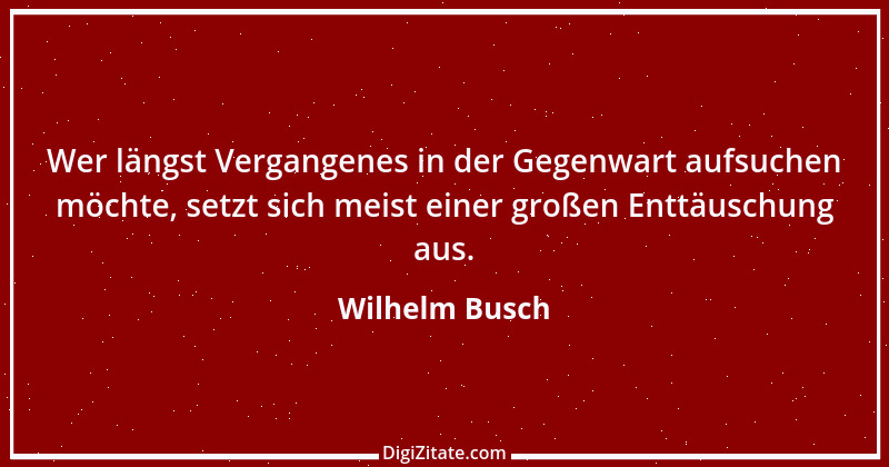 Zitat von Wilhelm Busch 516