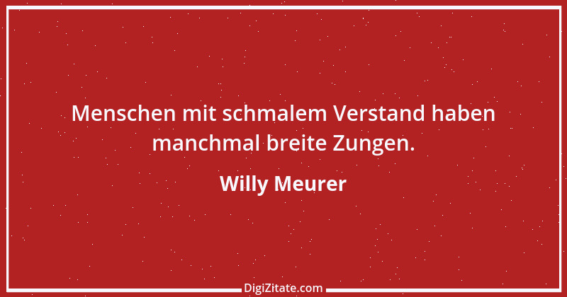 Zitat von Willy Meurer 265