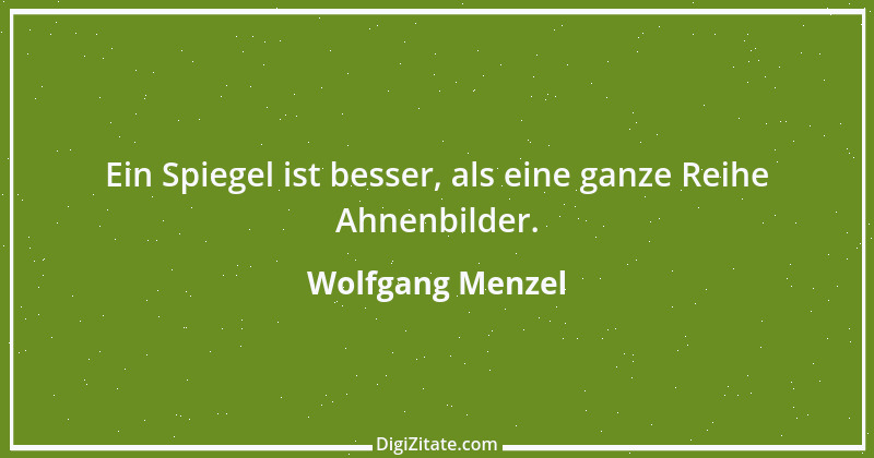 Zitat von Wolfgang Menzel 9