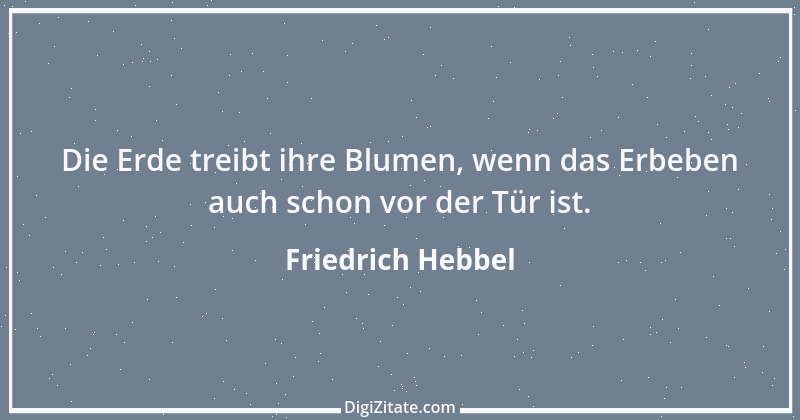 Zitat von Friedrich Hebbel 320