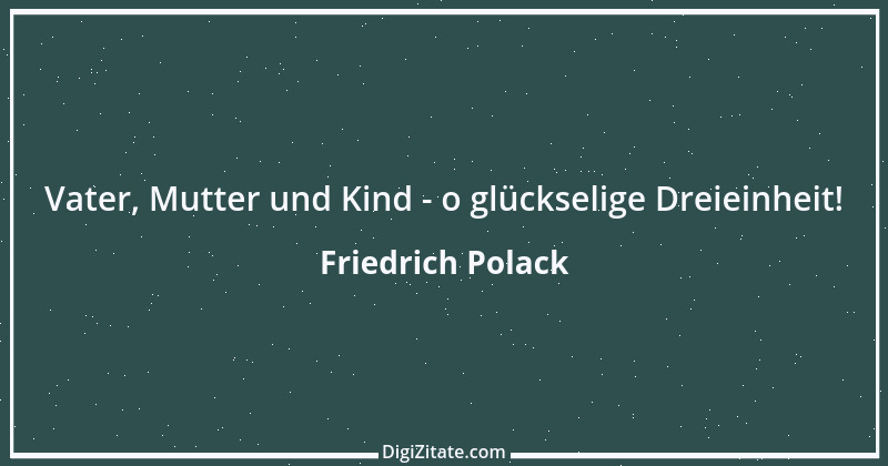 Zitat von Friedrich Polack 9