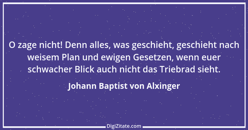 Zitat von Johann Baptist von Alxinger 1