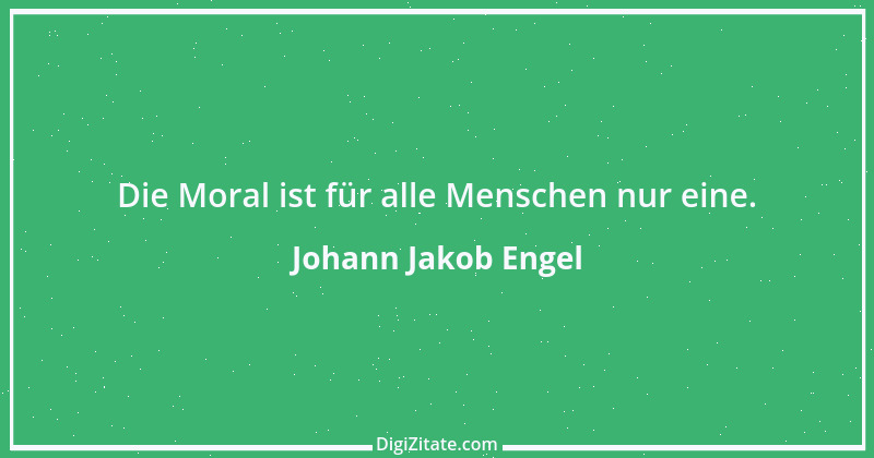 Zitat von Johann Jakob Engel 38