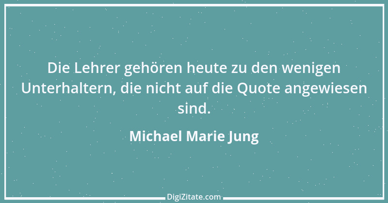 Zitat von Michael Marie Jung 532