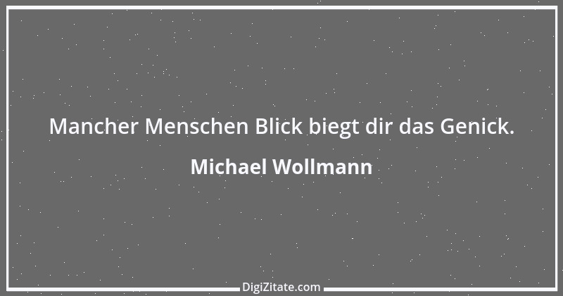 Zitat von Michael Wollmann 5