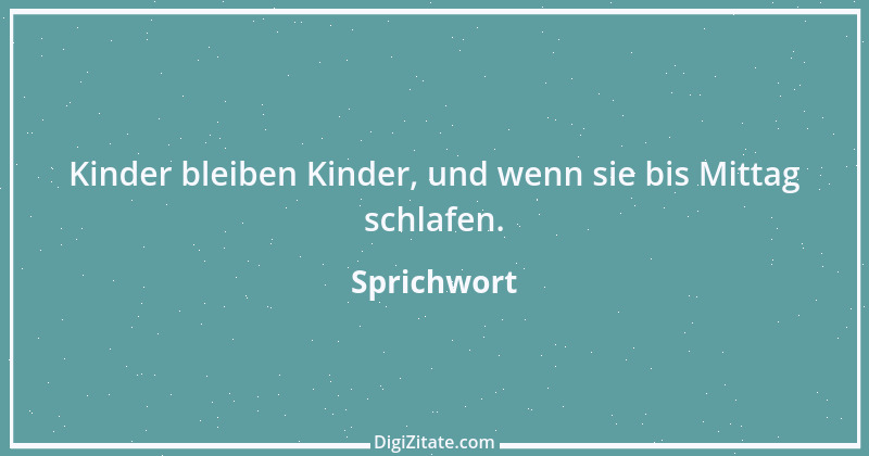 Zitat von Sprichwort 7957