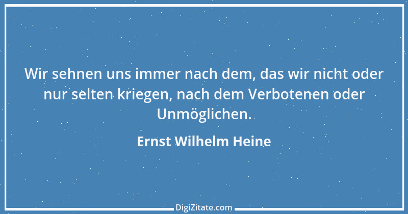 Zitat von Ernst Wilhelm Heine 22