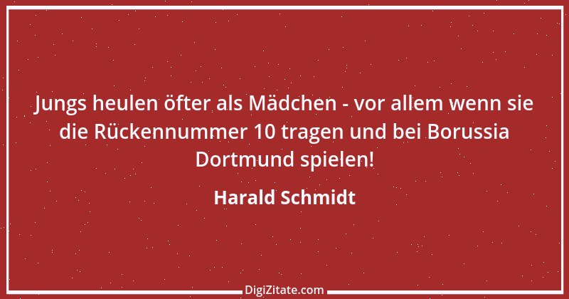 Zitat von Harald Schmidt 68