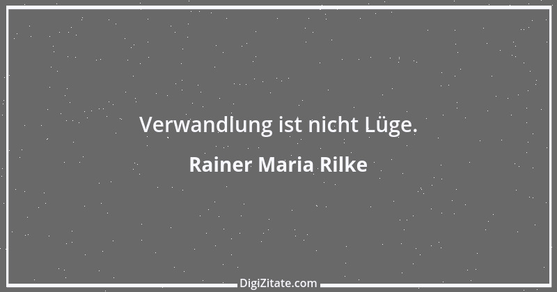 Zitat von Rainer Maria Rilke 295