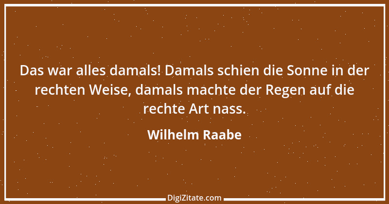 Zitat von Wilhelm Raabe 229