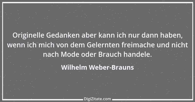 Zitat von Wilhelm Weber-Brauns 63