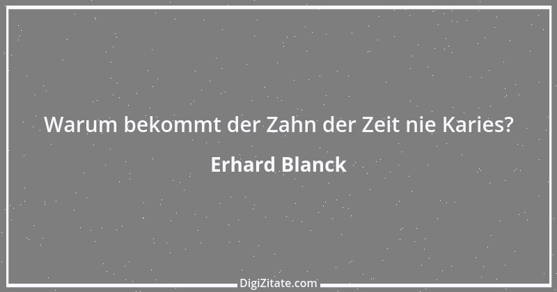 Zitat von Erhard Blanck 521