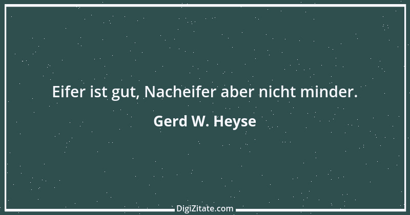 Zitat von Gerd W. Heyse 74