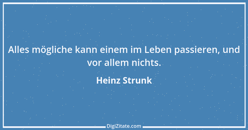 Zitat von Heinz Strunk 2