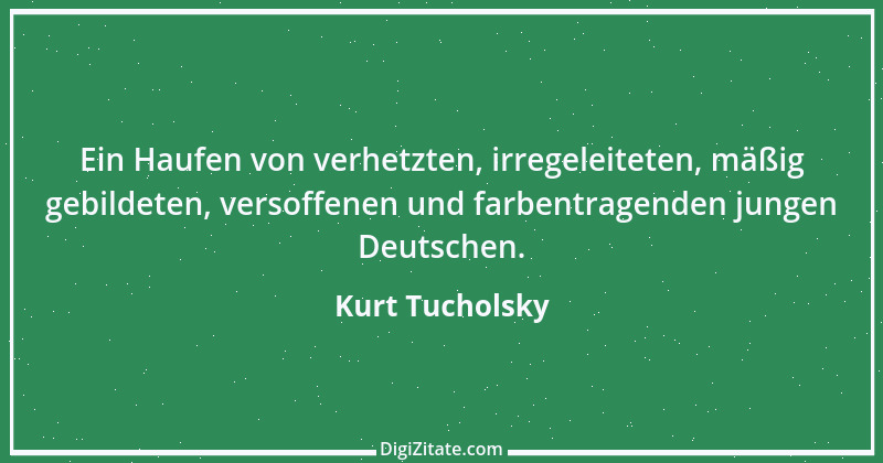 Zitat von Kurt Tucholsky 507