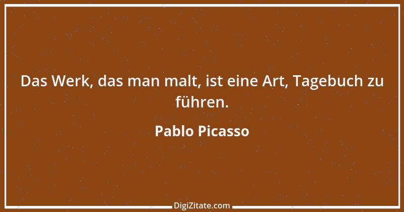 Zitat von Pablo Picasso 24