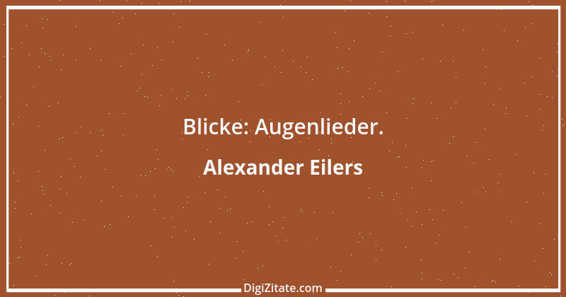 Zitat von Alexander Eilers 54