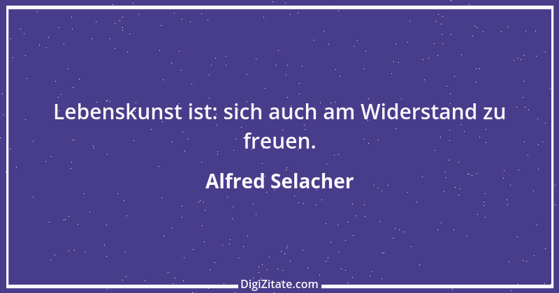 Zitat von Alfred Selacher 291