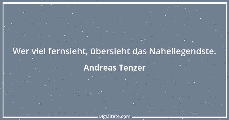 Zitat von Andreas Tenzer 310