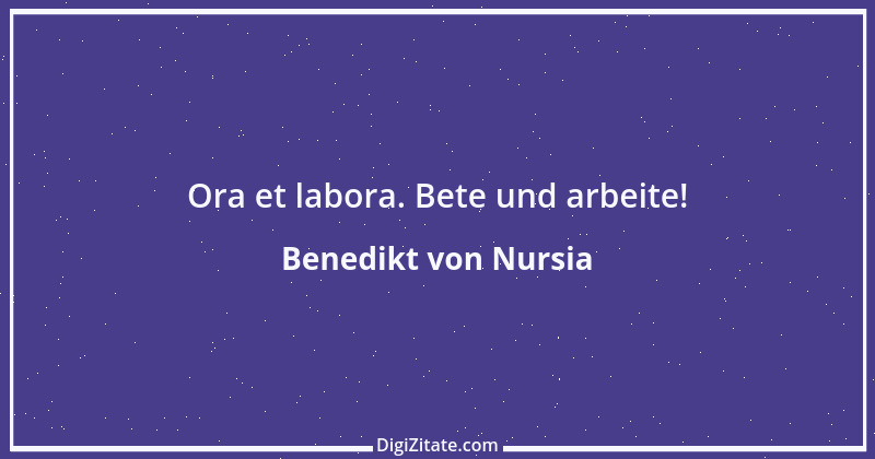 Zitat von Benedikt von Nursia 7