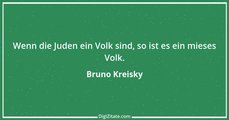 Zitat von Bruno Kreisky 6