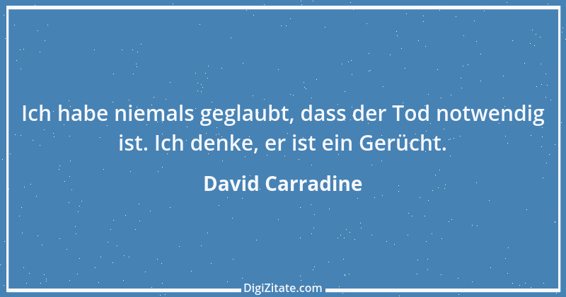 Zitat von David Carradine 1